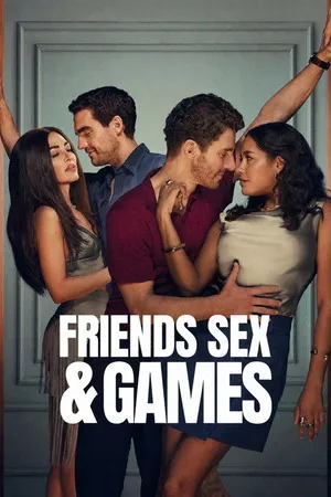 Friends Sex and Games 2026 Season 1 Hindi - English Audio WEB-DL | Full Movie [ALL EPISODES]