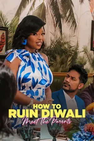How to Ruin Diwali: Meet the Parents 2026 Season 1 NetFlix Complete Web Series Hindi - English Audio WEB-DL | Full Movie [ALL EPISODES]